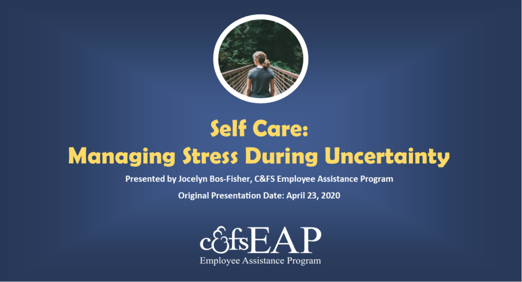 Self Care: Managing Stress During Uncertainty