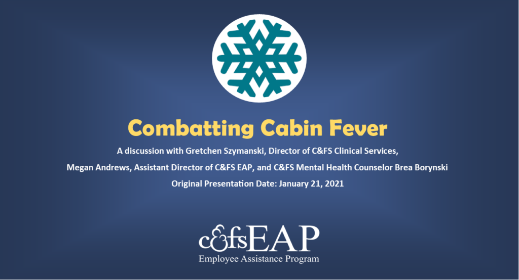Combatting Cabin Fever